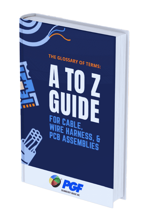 A Glossary of Terms: A to Z Guide for Cable, Wire Harness, & PCB Assembly